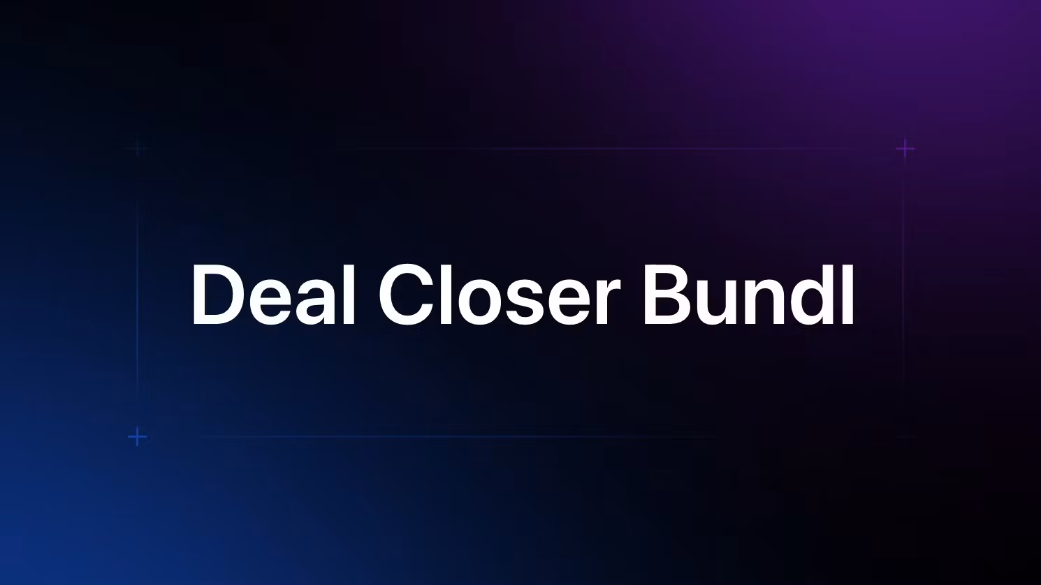 Deal Closer Bundle