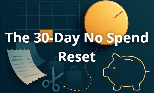 The 30 Days No-spend Reset 