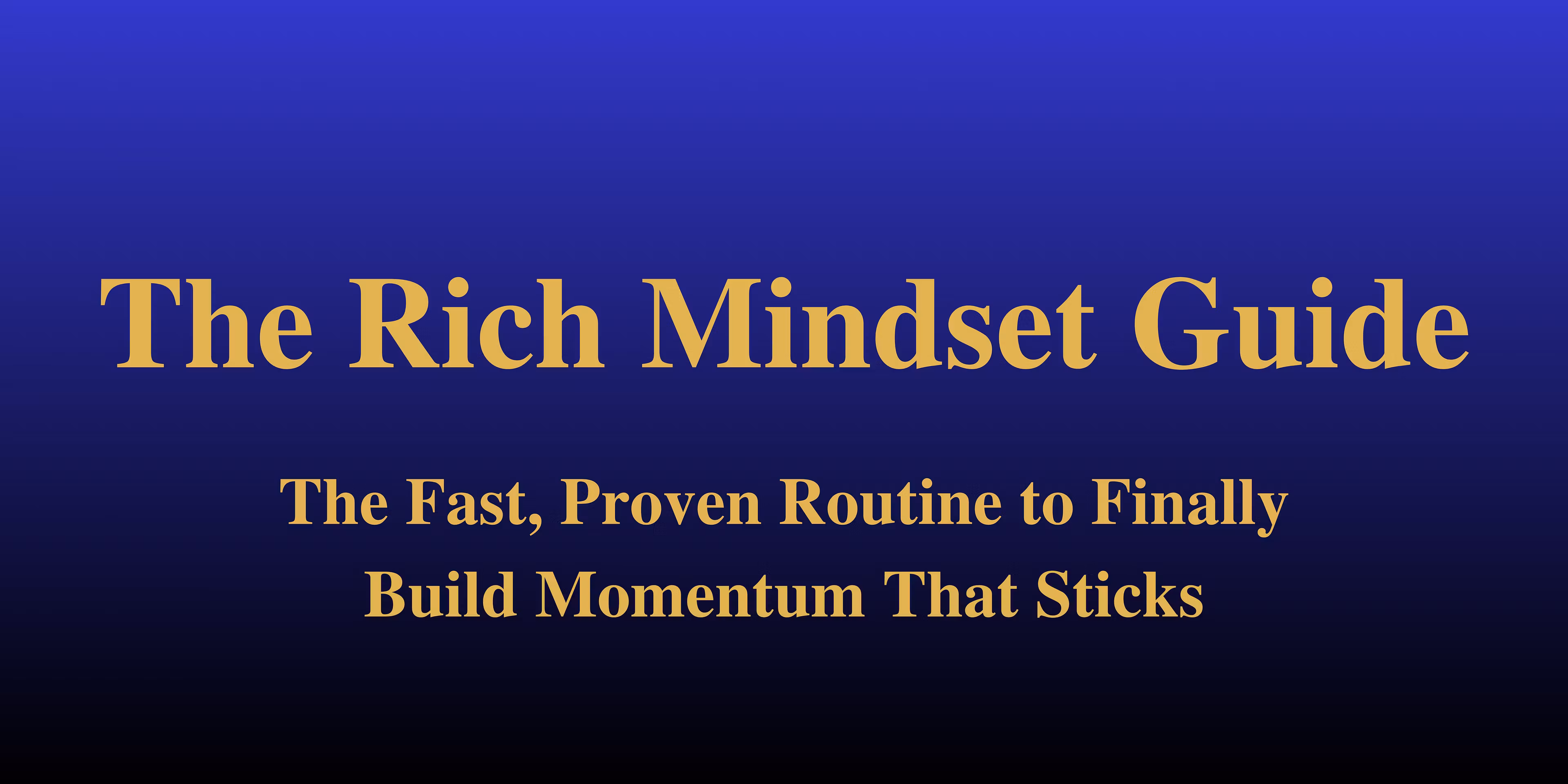 The Rich Mindset Guide