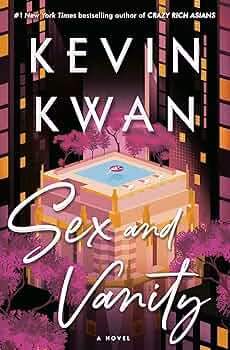 Sex and Vanity By Kevin Kwan.