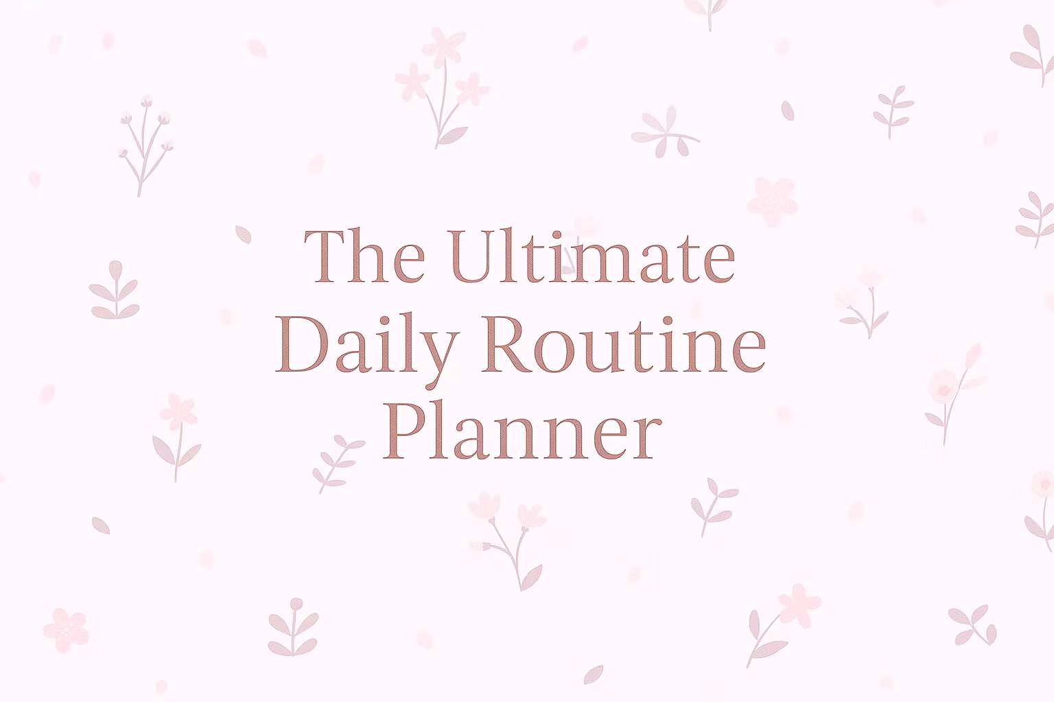 The  Daily Routine Planner 