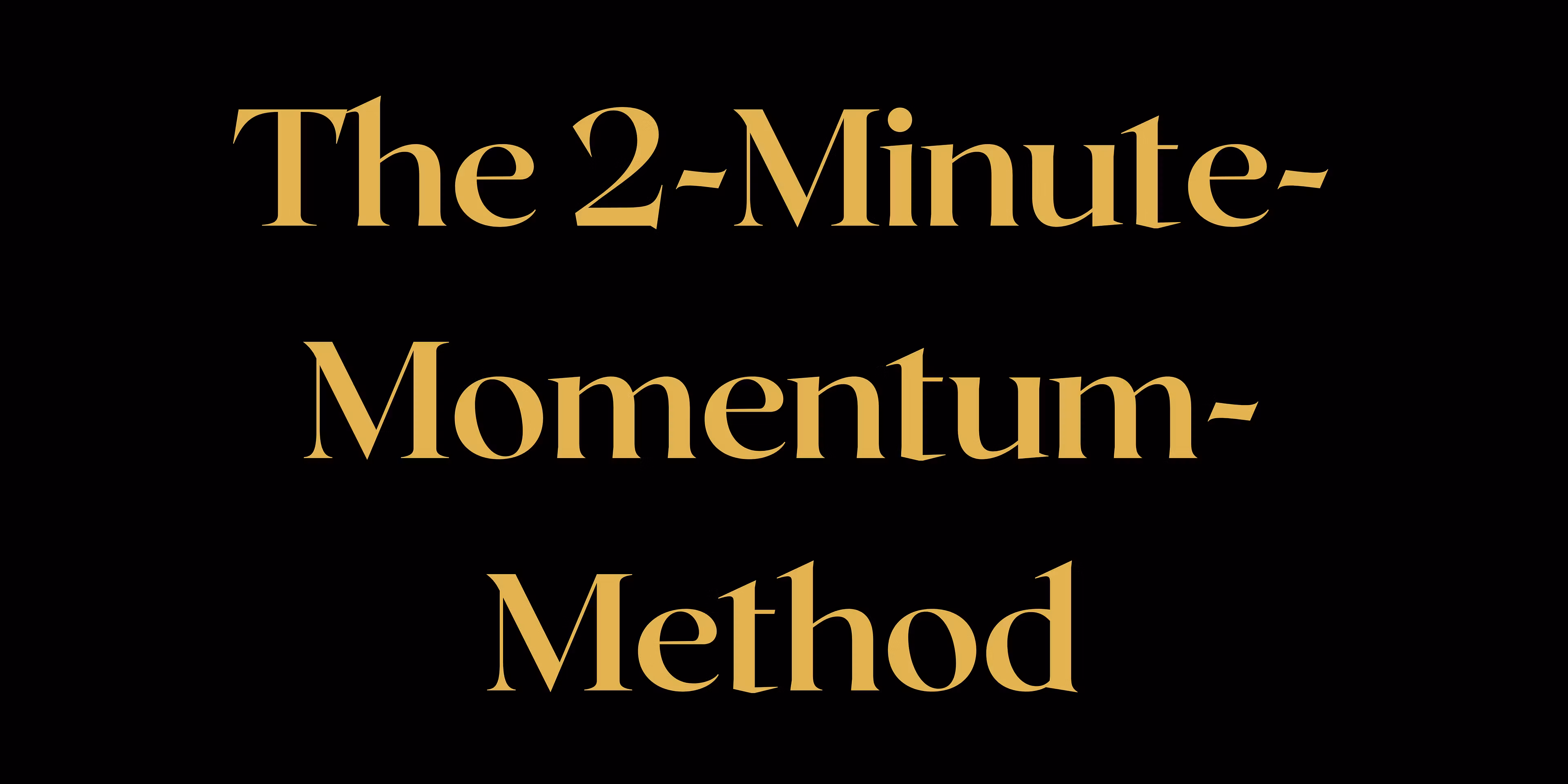 The 2-Minute-Momentum-Method