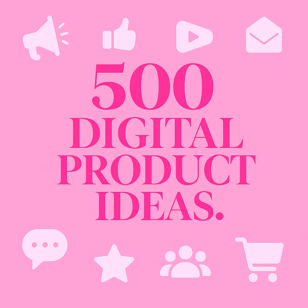 500 Digital Product Ideas 