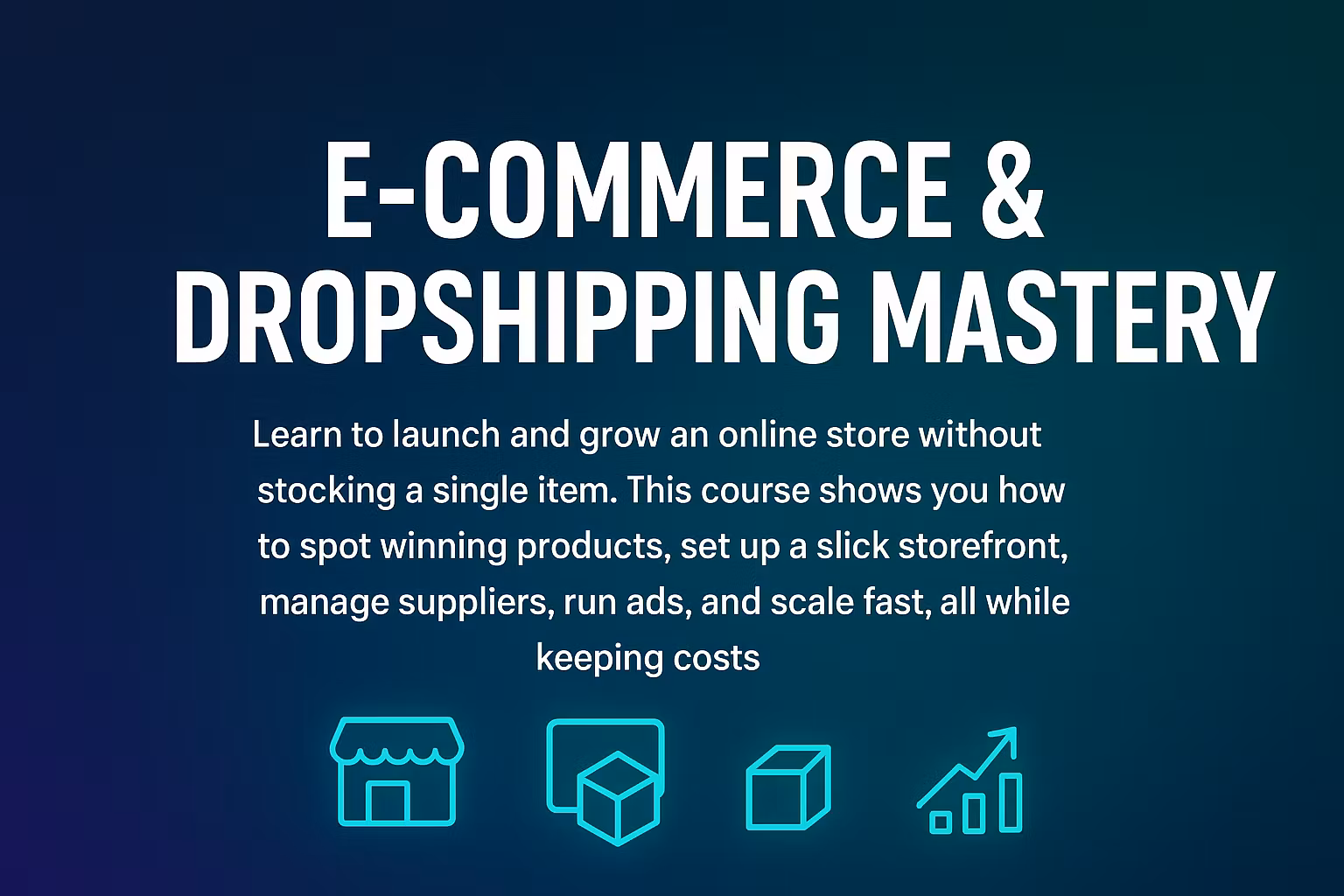 Ecom & Dropship Mastery