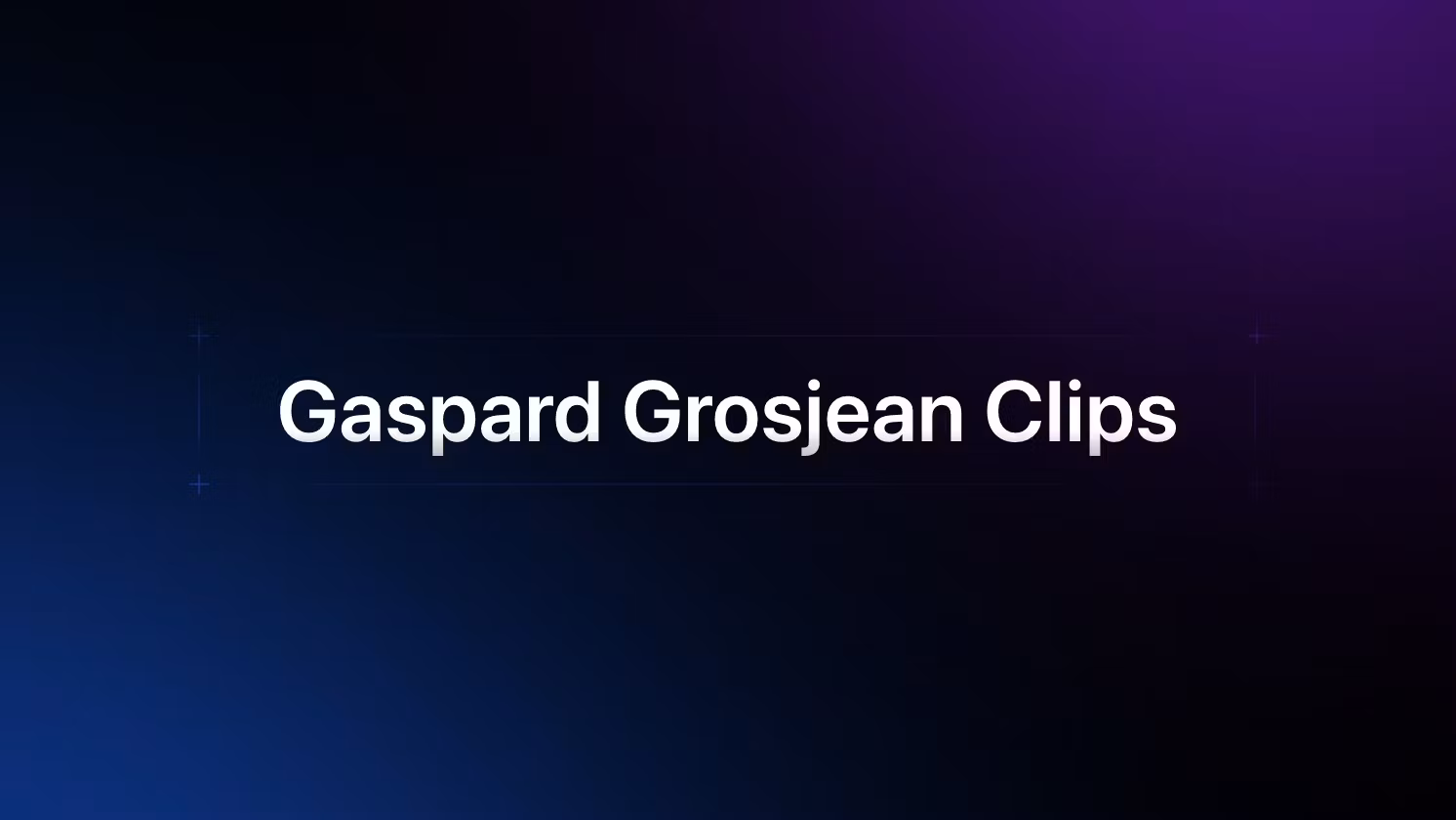 Gaspard Grosjean Clips