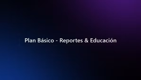 Plan Básico - Reportes & Educa
