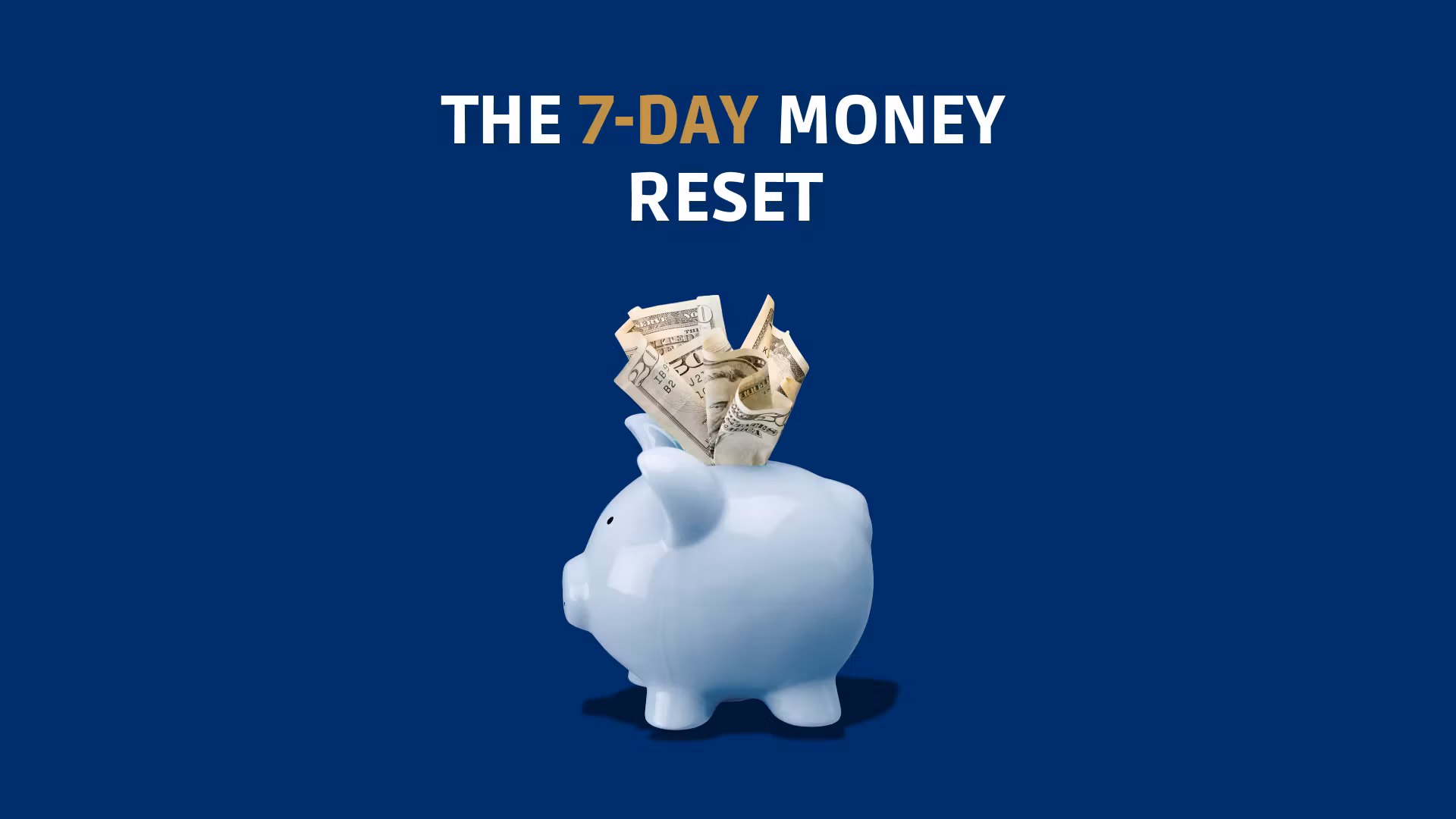 The 7-Day Money Reset