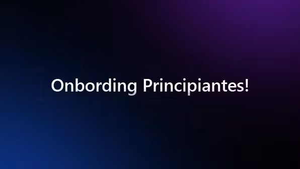 Onbording Principiantes