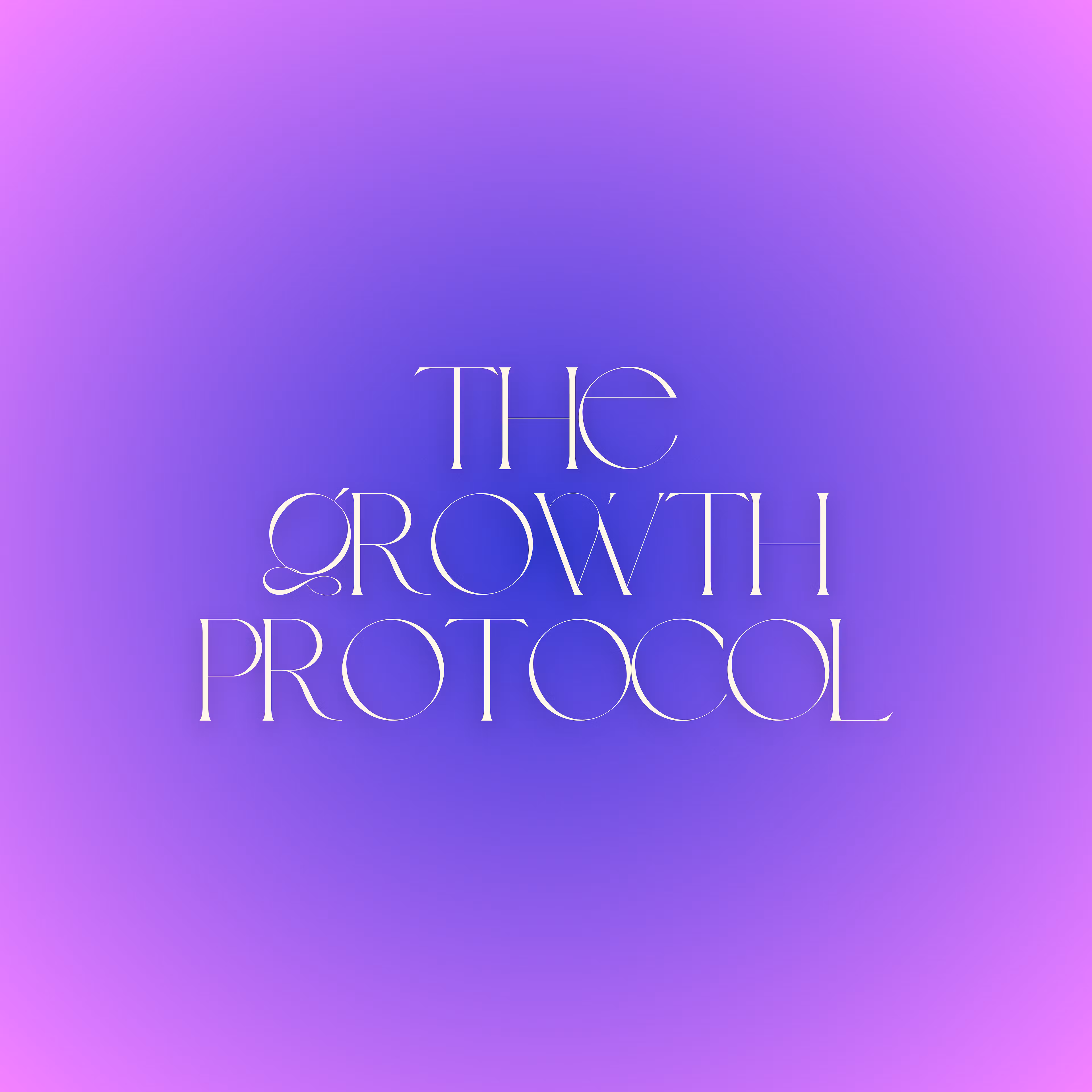 The Growth Protocol (Monthly)