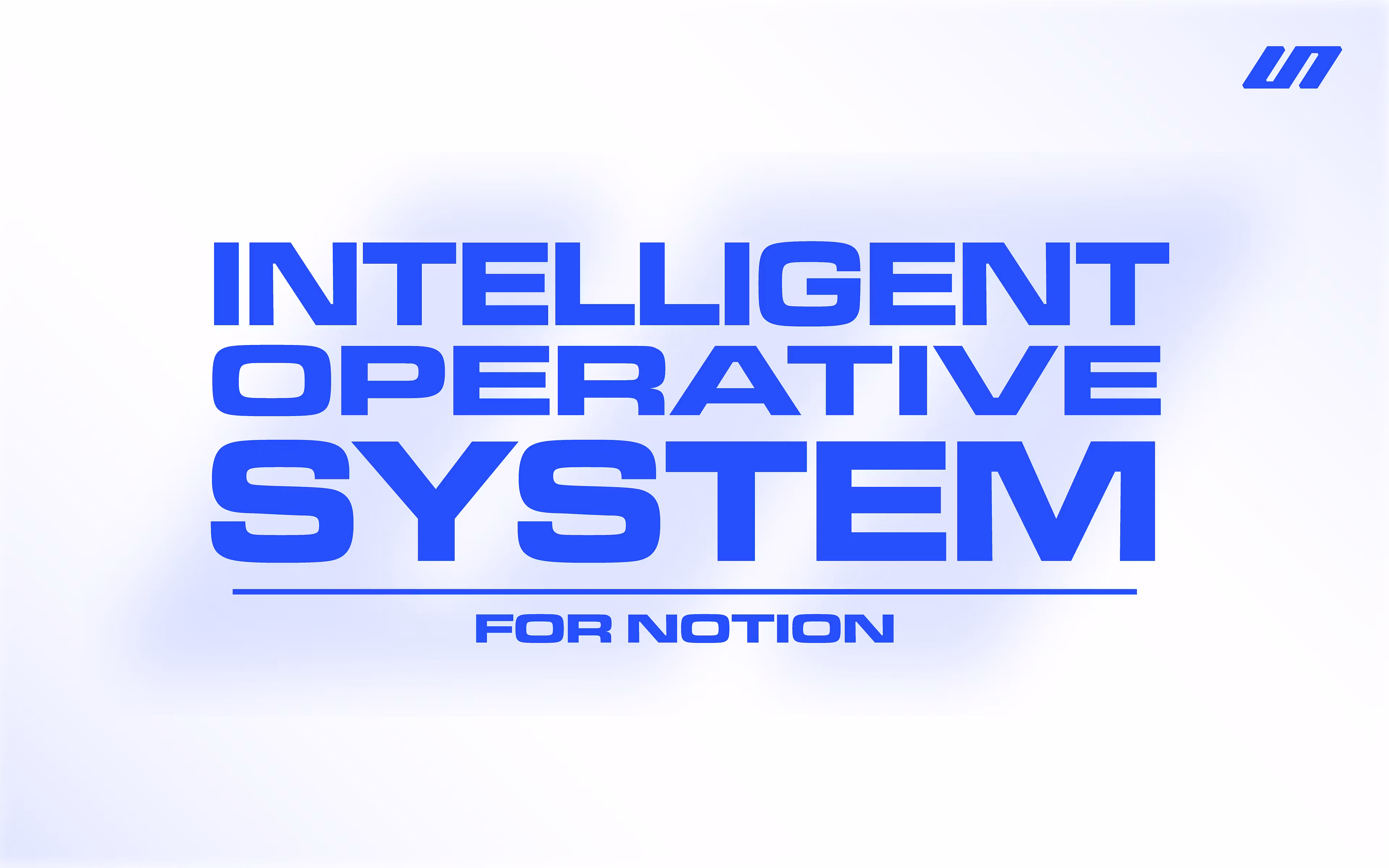 Intelligent OS for Notion™