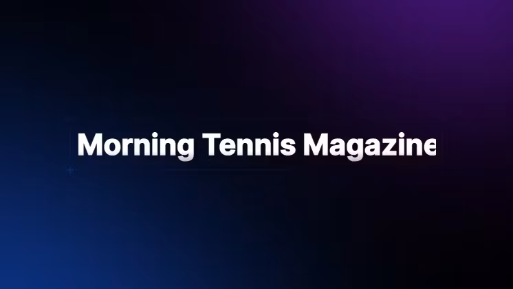Morning Tennis Magazine