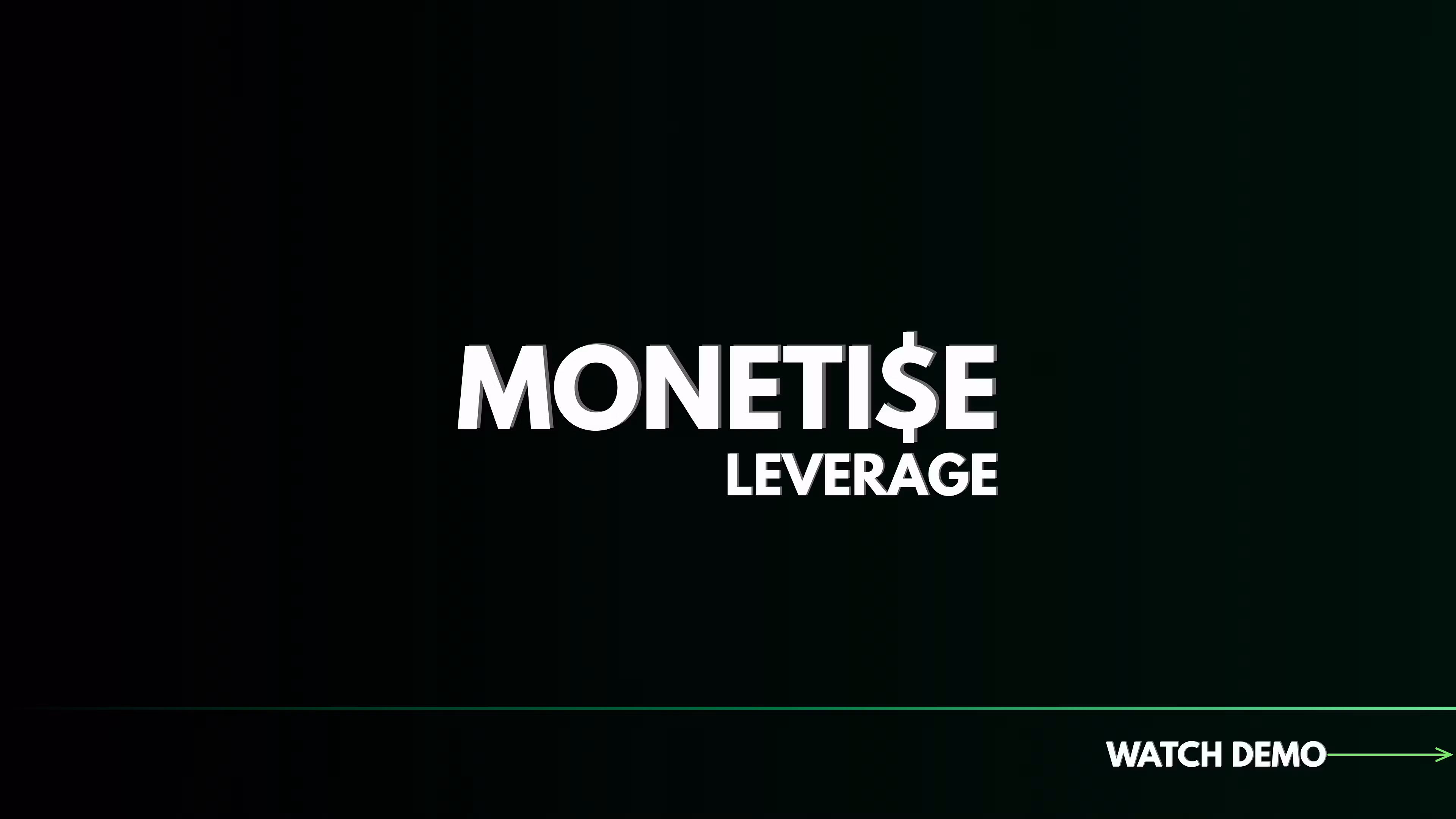 Monetize-Leverage