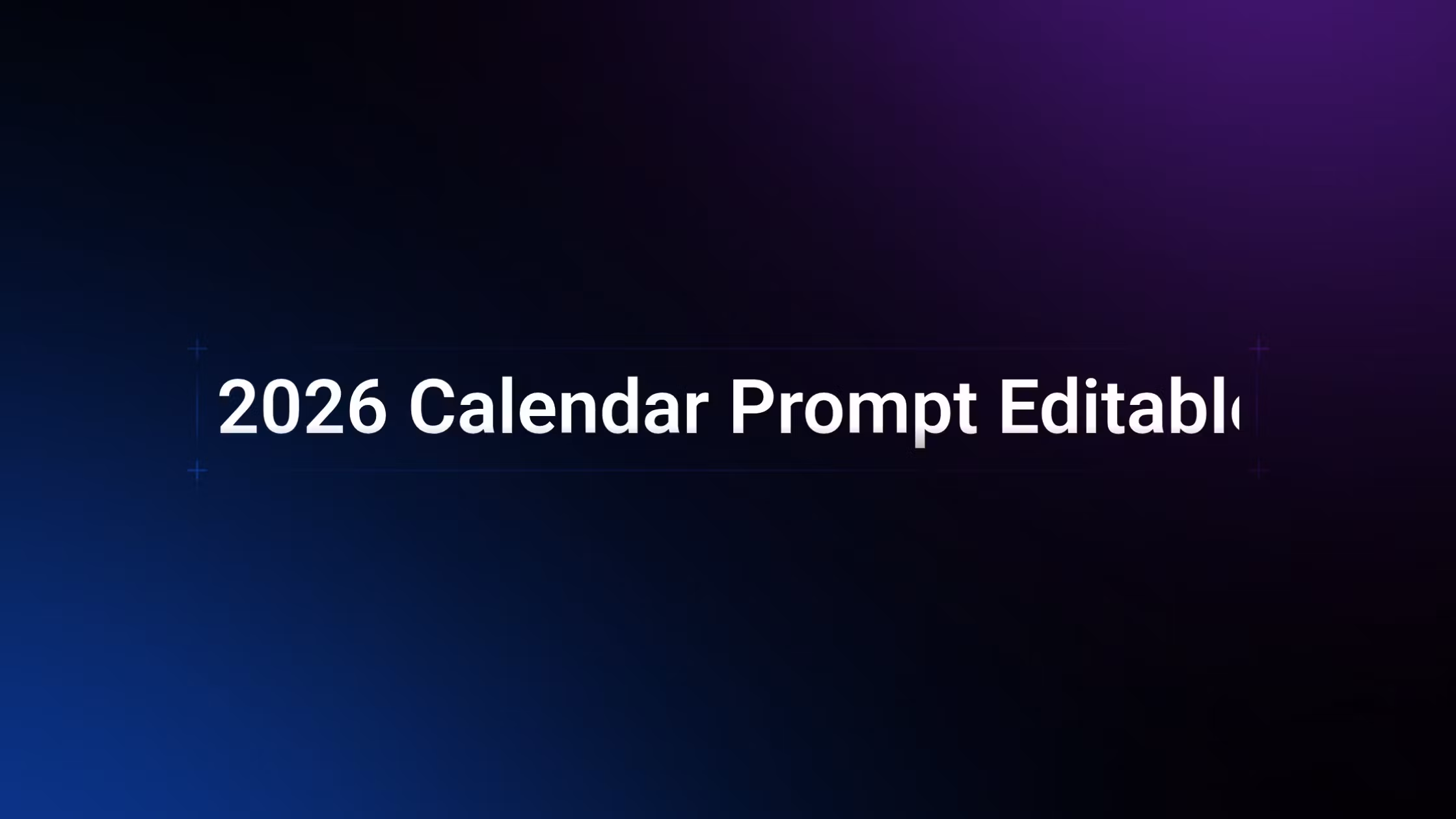 2026 Calendar Prompt Editable 
