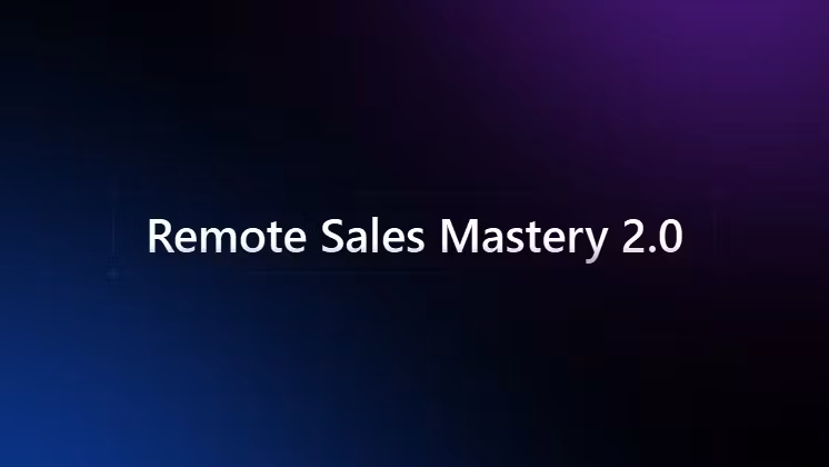 Remote Sales Mastery 2.0