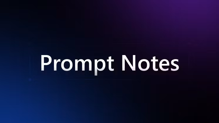 Prompt Notes