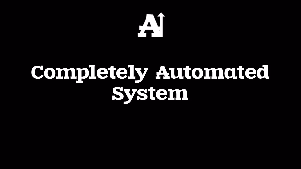 Completely Automated System