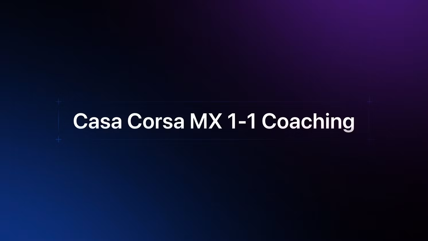 Casa Corsa MX 1-1 Coaching