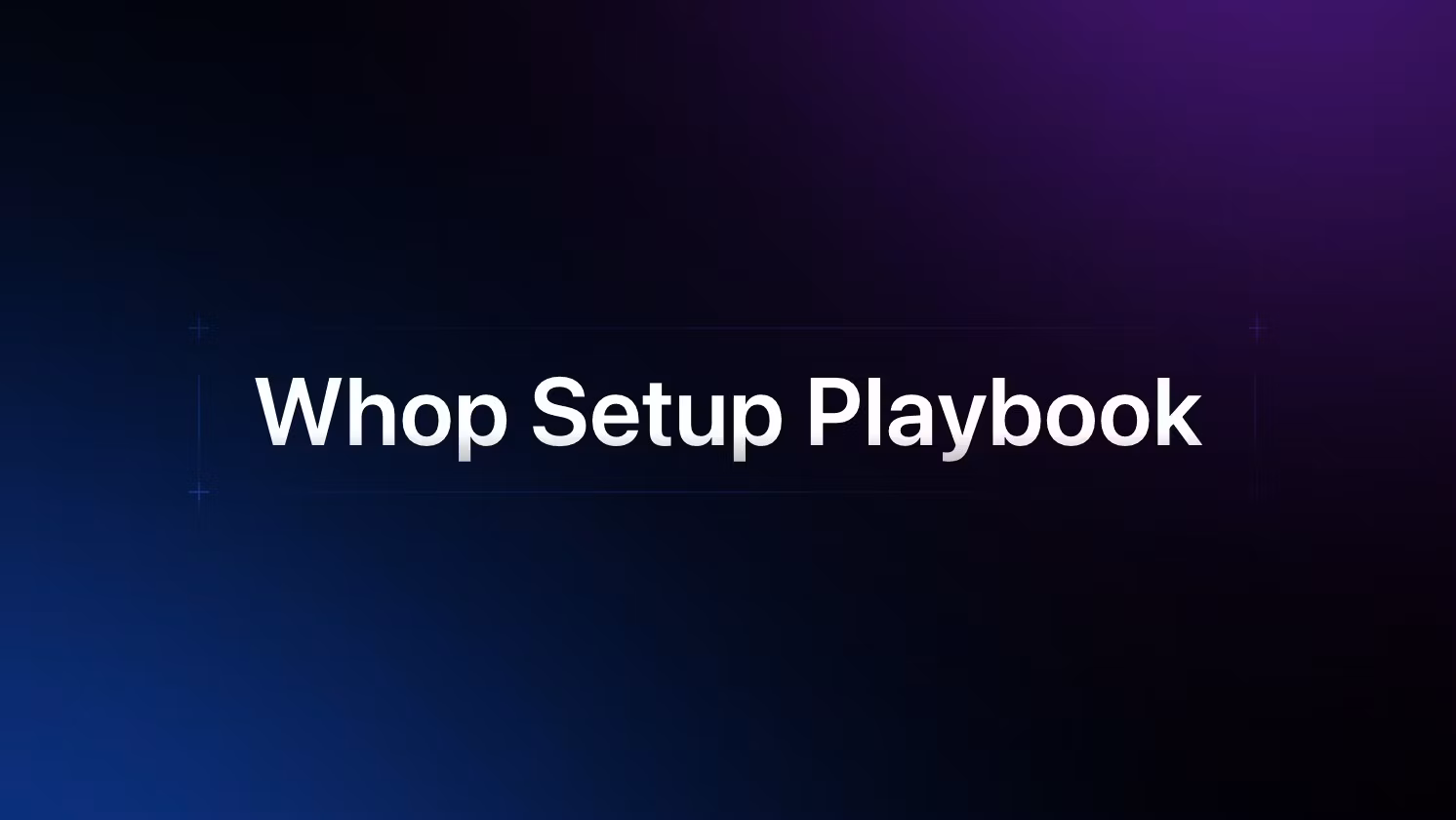 Whop Setup Playbook