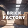 BRICK FACTORY