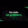 No Code No Problem