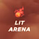 Lit Arena