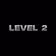 LEVEL 2