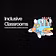 Inclusive Classrooms
