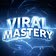Viral Mastery