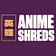 Anime Shreds 