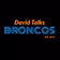 David Talks Broncos