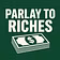 Parlay to Riches