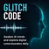 Glitch Code 