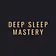 Deep Sleep Mastery