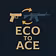 Eco to Ace