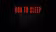 Beat to sleep