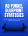AD FUNNEL BLUEPRINT STRATEGIES