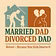 Married Dad - Divorced Dad