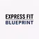Express Fit Blueprint