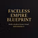 Faceless empire blueprint 