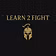 Learn 2 Fight 
