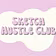 Sketch hustle club