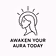 Awaken Your Aura Today