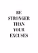 Thr stronger 