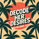 Decode Her Desires