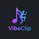 VibeClip