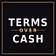 Terms Over Cash