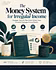 The Money System for Irregular Income