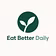 Eat Better Daily