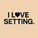 I Love Setting