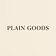 Plain Goods